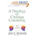 Theology of Christian Counseling, A