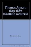 Thomas Annan, 1829-1887