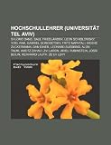 Produkt-Bild: Hochschullehrer (Universit&auml;t Tel Aviv): Shlomo Sand, Saul Friedl&auml;nder, Leon Schidlowsky, Yoel Rak, Gabriel Gorodetsky, Fritz Naphtali, Moshe ... Jossi Beilin, Reinhard Lauth, Ze'ev Levy
