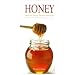Honey: and Its Many Health Benefits