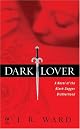 Dark Lover (Black Dagger Brotherhood, Book 1) by J.R. Ward