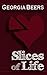 Slices of Life