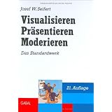 Visualisieren. Pr�sentieren. Moderierenvon "Josef W. Seifert"