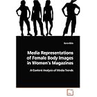 Media Representations of Female Body Images in Ladies Magazines by Karen Bale