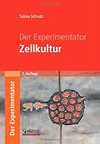 Der Experimentator: Zellkultur - Sabine Schmitz