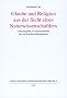 Glaube und Religion aus Sicht eines Naturwissenschaftlers: Gottesbegriffe, Evolutionsdebatte und ein Kirchenvolksbegehren