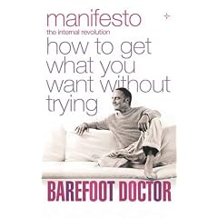 Manifesto: How To Get What You Want Without Trying