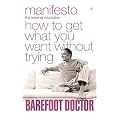 Manifesto: How To Get What You Want Without Trying