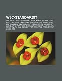 W3C-standardit: XML, HTML, XML-tiedonhaku, HTTP, XPath, MathML, SVG, Relax NG, XSLT, Cascading Style Sheets, XHTML, DTD, URI (Finnish Edition)