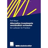 Alternative Investments verst�ndlich verkaufen: Ein Leitfaden f�r Praktikervon "Peter Kr�uter"