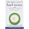 This Little Church Had None: A Church in Search of the Truth