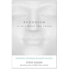 Buddhism is Not What You Think: Finding Freedom Beyond Beliefs