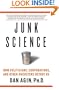 Junk Science: How Politicians, Corporations, and Other Hucksters Betray Us