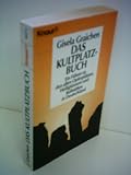 Gisela Graichen : Das Kultplatzbuch - Ein F&uuml;hrer zu den alten Opferpl&auml;tzen, Heiligt&uuml;mern und Kultst&auml;tten in Deutschland - Gisela Graichen