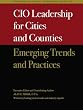 CIO Leadership for Cities & Counties: Emerging Trends & Practices