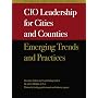 CIO Leadership for Cities & Counties: Emerging Trends & Practices