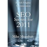Search Engine Optimization: SEO Secrets For 2011 ~ Mike Monahan
