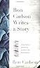 Ron Carlson Writes a Story by Carlson, Ron 1st (first) Edition [Paperback(2007)]