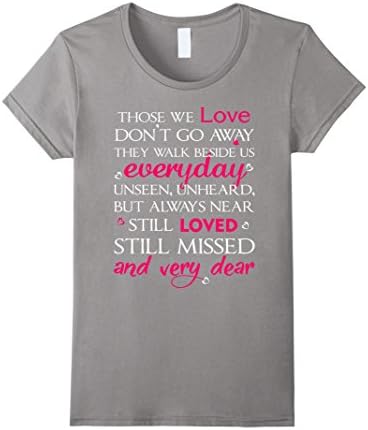 Women's Those We Love Always Near T-Shirt Sympathy Gift Lost Loved XL Slate
