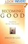Becoming Good: Building Moral Character