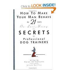 How to Make Your Man Behave in 21 Days or Less