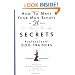 How to Make Your Man Behave in 21 Days or Less Using the Secrets of Professional Dog Trainers