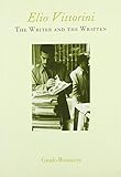 Elio Vittorini : the writer and the written