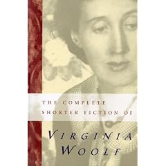 The Complete Shorter Fiction of Virginia Woolf