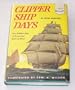 Clipper ship days;: The golden age of American sailing ships (Landmark books, 22)