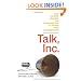 Talk, Inc.: How Trusted Leaders Use Conversation to Power their Organizations