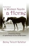 Sometimes a Woman Needs a Horse