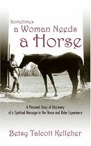 Sometimes a Woman Needs a Horse