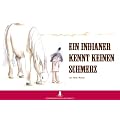 Ein Indianer kennt keinen Schmerz