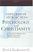 Integrative Approaches to Psychology and Christianity: An Introduction to Worldview Issues, Philosophical Foundations, and Models of Integration