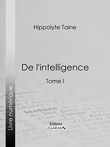 De l'intelligence: Tome I (French Edition)