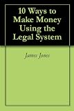 10 Ways to Make Money Using the Legal System 41pkQgIpdKL. SL160 10 ways to make money