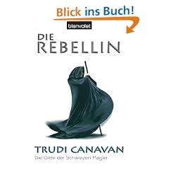 Die Rebellin. Die Gilde der Schwarzen Magier 01.