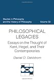 Philosophical legacies : essays on the thought of Kant, Hegel, and their contemporaries
