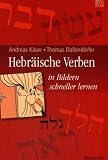 Hebr&auml;ische Verben: In Bildern schneller lernen - Andreas K&auml;ser, Thomas Dallend&ouml;rfer