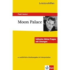 Lekt�rehilfen Englisch. Moon Palace: Ausf�hrliche Inhaltsangabe mit Interpretation. Inklusive Abitur-Fragen mit L�sungen
