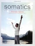 Somatics: Reawakening The Mind's Cont...
