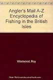 Angler's mail A-Z encyclopedia of fishing in the British Isles