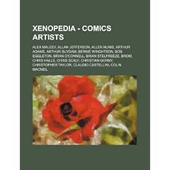 Xenopedia - Comics Artists: Alex Maleev, Allan Jefferson, Allen Nunis, Arthur Adams, Arthur Suydam, Bernie Wrightson, Bob Eggleton, Brian O'Connel