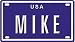 MIKE USA MINI METAL EMBOSSED LICENSE PLATE NAME FOR BIKES, TRICYCLES, WAGONS, KIDS DOORS, GOLF CARTS, BABY STROLLERS, PEDAL CARS. OVER 400 NAMES AVAILABLE. TYPE IN NAME USA PLATE IN SEARCH. YOUR NAME WILL SHOW UP.