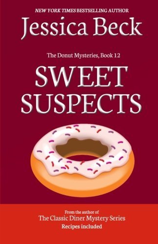 Sweet Suspects: Book 12 in The Donut Mysteries (Volume 12) by Jessica Beck (2013-12-11)