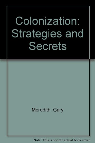 Colonization Strategies and Secrets