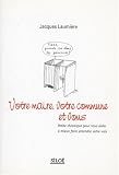 Revue Siloë  / Votre maire, votre commune et vous : Petite chronique pour vous aider à mieux faire entendre votre voix