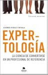 Expertolog�a: La ciencia de convertir...