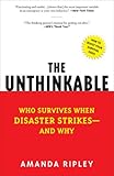 The Unthinkable: Who Survives When Disaster Strikes - and Why