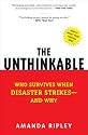 The Unthinkable: Who Survives When Disaster Strikes - and Why